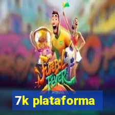 7k plataforma